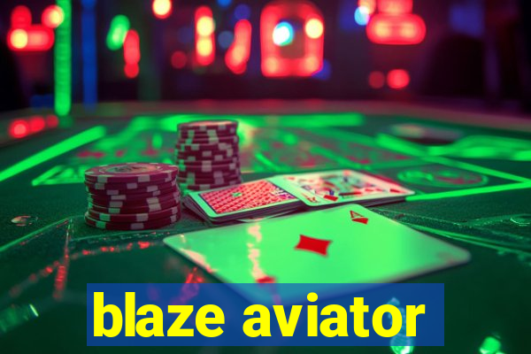 blaze aviator